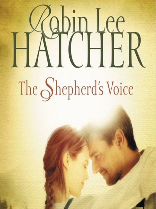 Title details for The Shepherd's Voice by Robin Lee Hatcher - Available